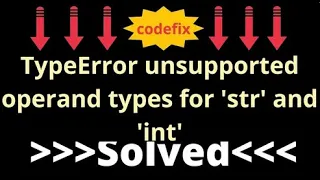 Understanding TypeError unsupported operand types for str and int