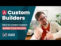 Angular Builders - Creating Custom Builder from Scratch Advanced 2022