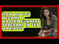 How Do You Become A Master Gunnery Sergeant In The Marines - Battle Ready Force