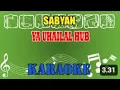 Download Lagu Sabyan Ya Uhailal Hub Karaoke
