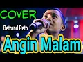 Download Lagu BETRAND PETO - Angin Malam || Cover // betrand peto terbaru 2019