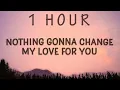 Download Lagu [ 1 HOUR ] Shania Yan - Nothing's Gonna Change My Love For You Cover Lyrics