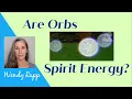 What are Orbs And how do you photograph them