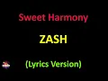 ZASH - Sweet Harmony (Lyrics version)