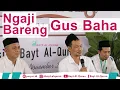 Lagu [Full HD Ngaji Bareng Gus Baha] Masjid dan Pesantren Bayt Al-Quran Menggelar Ngaji Barenga Gus Baha