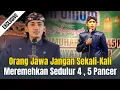 Download Lagu ORANG JAWA JANGAN MEREMEHKAN SEDULUR 4 , 5 PANCER