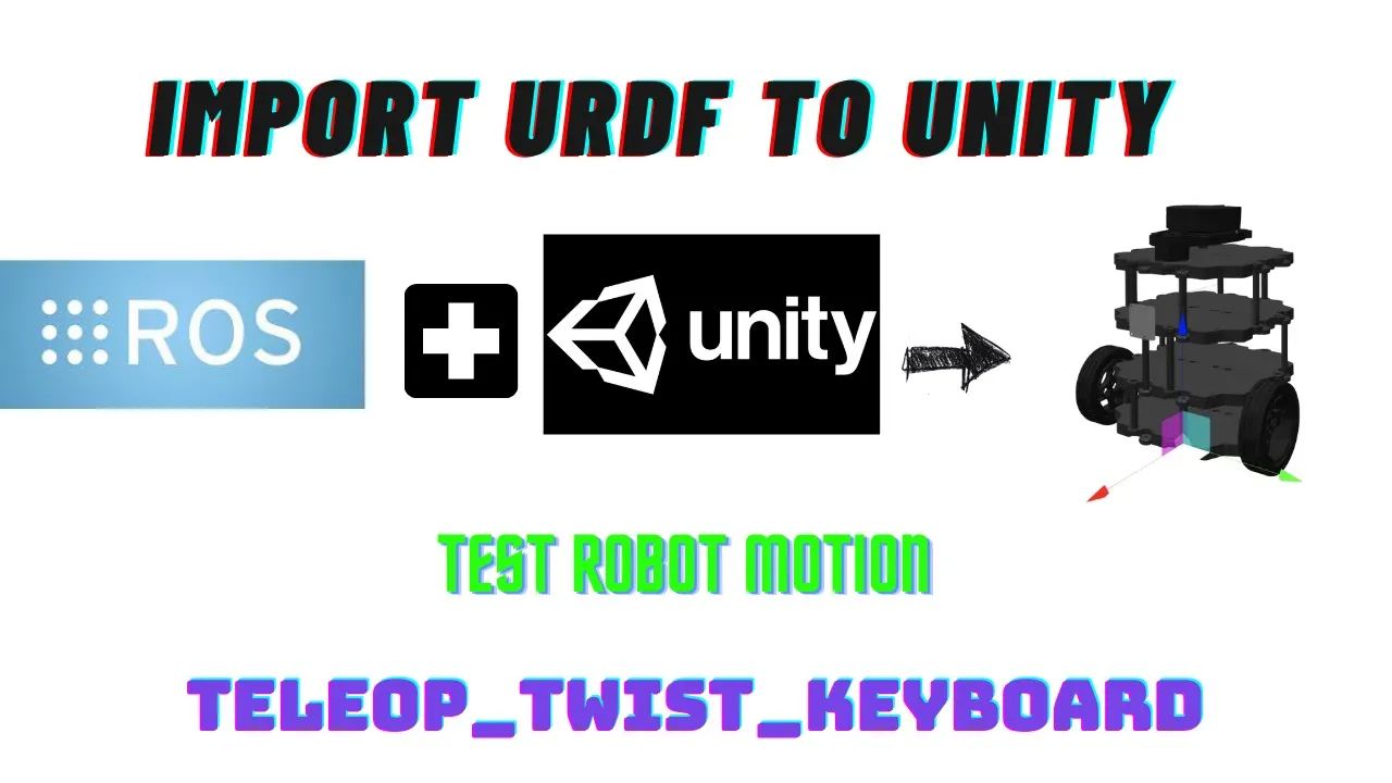 Urdf Import in Unity and Robot Motion Control with ROS | Teleop Twist Keyboard