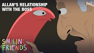 allans relationship with the boss smiling friends adult swim