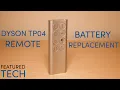 TUTORIAL How to Replace your Remote Battery Dyson TP04 Tower Fan Featured Tech 2021
