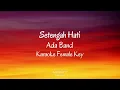 Download Lagu Setengah Hati - Ada Band - Karaoke (Female Key)
