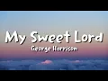 Lagu George Harrison - My Sweet Lord (lyrics)