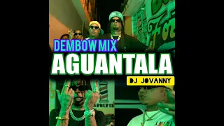 Download AGUANTALA DEMBOW MIX SOLO EXITOS DJ JOVANNY 2024 MP3