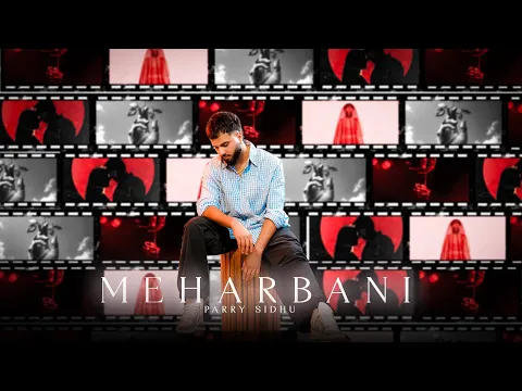 Download MP3 Meharbani ( Visual Video ) Parry Sidhu | Lipci | New Punjabi Song 2024