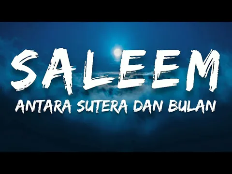 Download MP3 🎵 Saleem - Antara Sutera Dan Bulan (Lirik) HQ