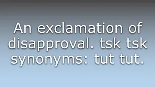 What does Tsk tsk mean