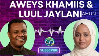 Aweys Khamiis & Luul Jeylaani Ahun | Heesta Holow Ann Ku Qabaa