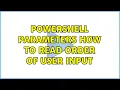 Powershell Parameters How to read order of user input