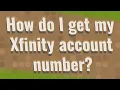 How do I get my Xfinity account number