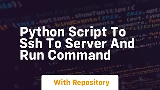 python script to ssh to server and run command