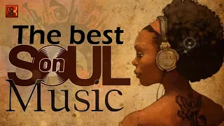 Relaxing Soul Music The Best Soul Music Compilation Soul On  Relaxing Soul Music The Best Soul Music Compilation Soul On