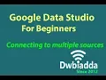 How to connect to multiple sources from google data studio
