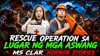 RESCUE OPERATION SA LUGAR NG MGA ASWANG | Kwentong Aswang True Story