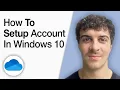 How to Setup Onedrive Account in Windows 10 2025 Full Guide