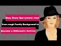 Drew Barrymore Biography Animated From rough family background to a Millionaire Actress