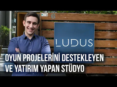 Oyun projelerini destekleyen ve yatırım yapan girişim stüdyosu: Ludus
