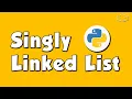 Python Data Structures - Singly Linked List