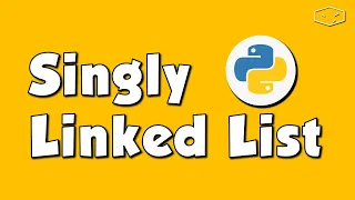 Python Data Structures - Singly Linked List