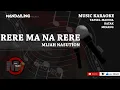 Mijah Nasution - Rere Ma Narere ( Musik Karaoke )
