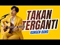 Lagu TAK KAN TERGANTI - KANGEN BAND (Cover Akustik Paling Bikin Nyesek) - COVER BY KAGGHO