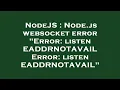 NodeJS Node js websocket error Error listen EADDRNOTAVAIL Error listen EADDRNOTAVAIL