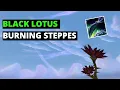 Classic Black Lotus Guide - Burning Steppes