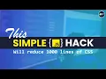 This simple JavaScript Hack will reduce your 1000 lines of CSS