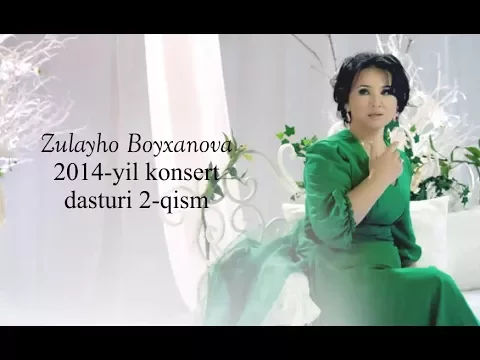 Download MP3 Zulayho Boyhonova 2014-yil konsert dasturi 2-qism