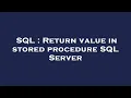 SQL Return value in stored procedure SQL Server