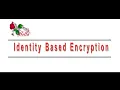 Identity Based Encryption