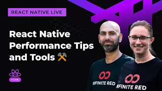 Performance Tips and Tools React Native Live Episode 2