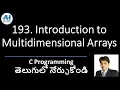 193 Introduction to Multidimensional Array C Programming in Telugu