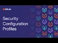 Security Configuration Profiles
