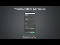 Transfer Maya Attributes - Maya Pipeline Tool