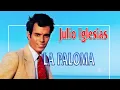 Download Lagu Julio Iglesias - La Paloma (letras)