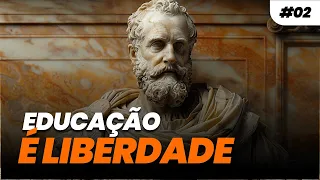 DIÁRIO ESTOICO #002 - EDUCAÇÃO É LIBERDADE