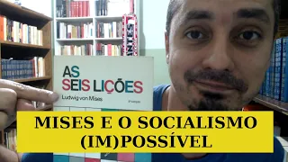Ludwig von Mises e a (im)possibilidade do socialismo EP #14