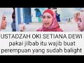Download Lagu Kajian Islam bersama || USTADZAH OKI SETIANA DEWI || perempuan yang sudah balight wajib pake jilbab 