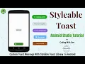 Styleable Toast Library - Android Studio Tutorial custom toast in android Android Tutorial