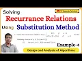 Solving Recurrence Relations Using Substitution Method Example 4 DAA Recursive Algorithms