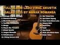 Download Lagu FULL ALBUM LAGU VIRAL AKUSTIK GALAU 2025 BY NANAK ROMANSA